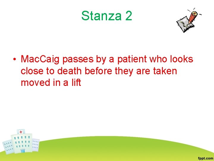 Stanza 2 • Mac. Caig passes by a patient who looks close to death