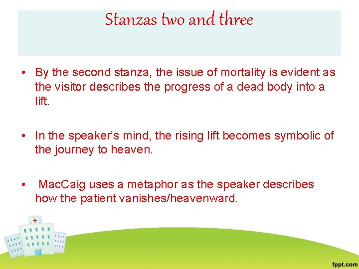 Stanzas two and three • By the second stanza, the issue of mortality is