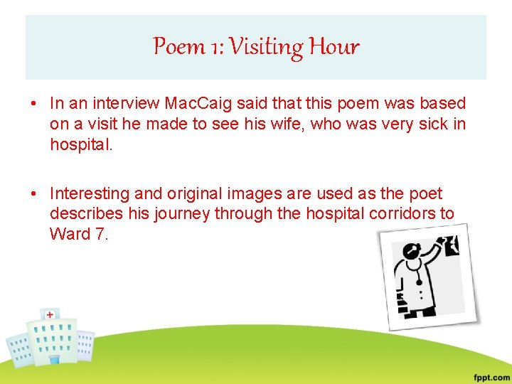 Poem 1: Visiting Hour • In an interview Mac. Caig said that this poem