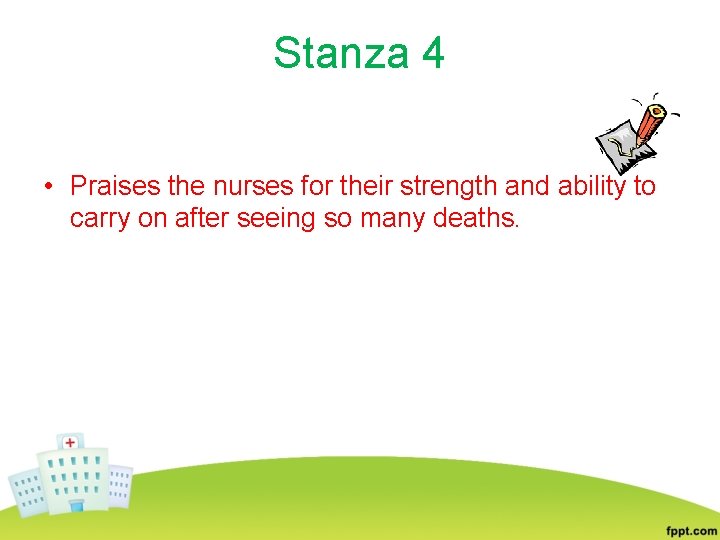 Stanza 4 • Praises the nurses for their strength and ability to carry on
