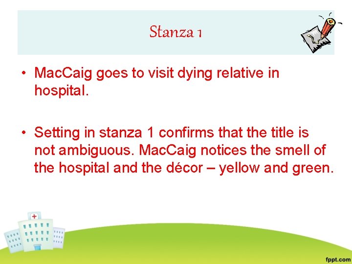 Stanza 1 • Mac. Caig goes to visit dying relative in hospital. • Setting
