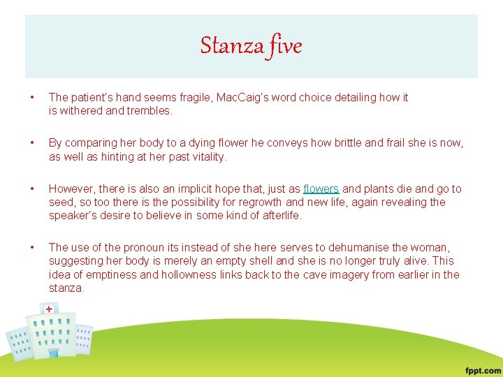 Stanza five • The patient’s hand seems fragile, Mac. Caig’s word choice detailing how