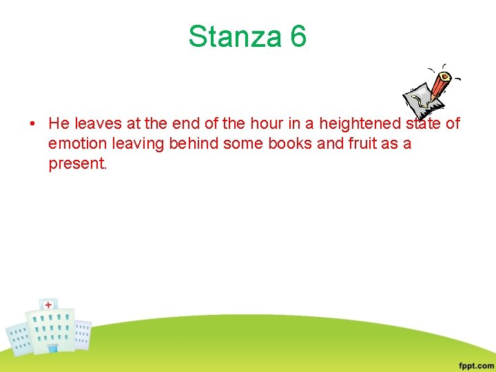 Stanza 6 • He leaves at the end of the hour in a heightened