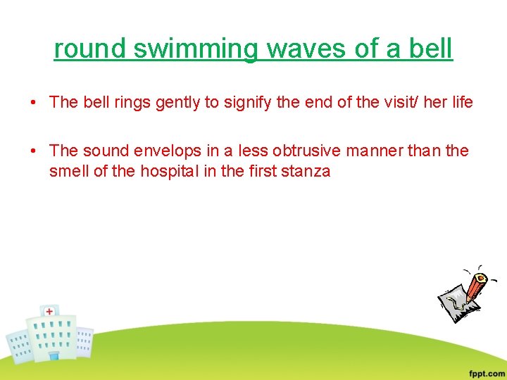 round swimming waves of a bell • The bell rings gently to signify the