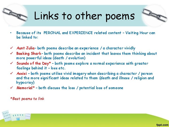 Links to other poems • Because of its PERONAL and EXPERIENCE related content –
