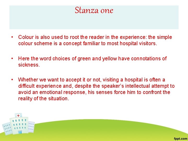 Stanza one • Colour is also used to root the reader in the experience: