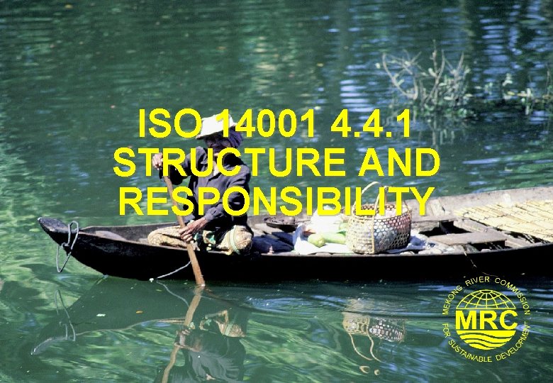 ISO 14001 4. 4. 1 STRUCTURE AND RESPONSIBILITY 