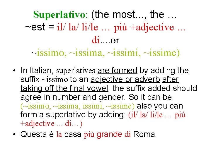 Superlativo: (the most. . . , the … ~est = il/ la/ li/le …