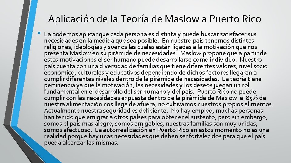 Aplicación de la Teoría de Maslow a Puerto Rico • La podemos aplicar que