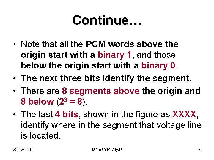 Continue… • Note that all the PCM words above the origin start with a