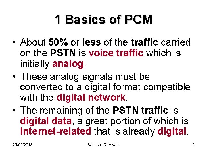 1 Basics of PCM • About 50% or less of the traffic carried on