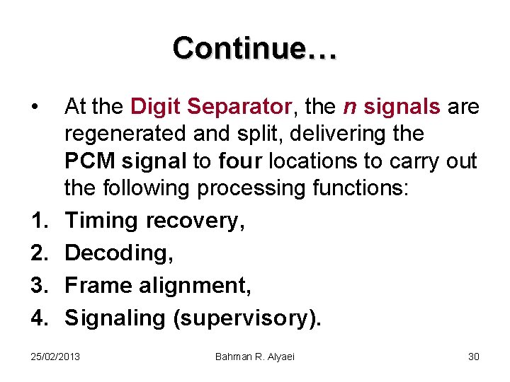 Continue… • 1. 2. 3. 4. At the Digit Separator, the n signals are