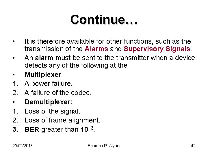 Continue… • • • 1. 2. 3. It is therefore available for other functions,