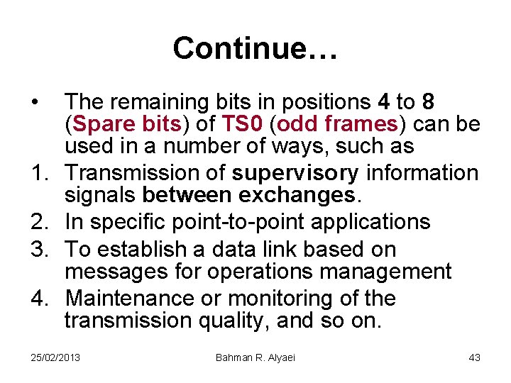Continue… • 1. 2. 3. 4. The remaining bits in positions 4 to 8