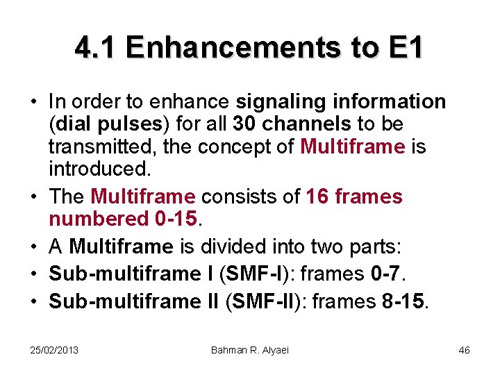 4. 1 Enhancements to E 1 • In order to enhance signaling information (dial