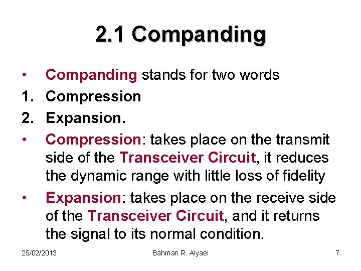 2. 1 Companding • 1. 2. • • Companding stands for two words Compression