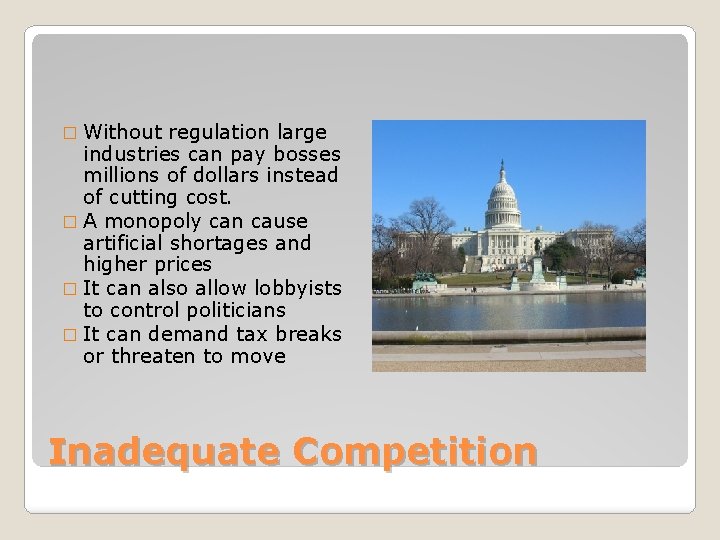 � Without regulation large industries can pay bosses millions of dollars instead of cutting