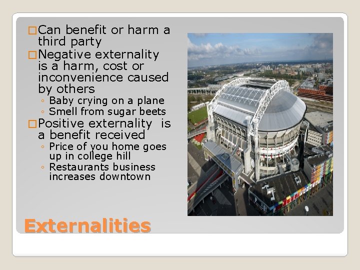 � Can benefit or harm a third party � Negative externality is a harm,