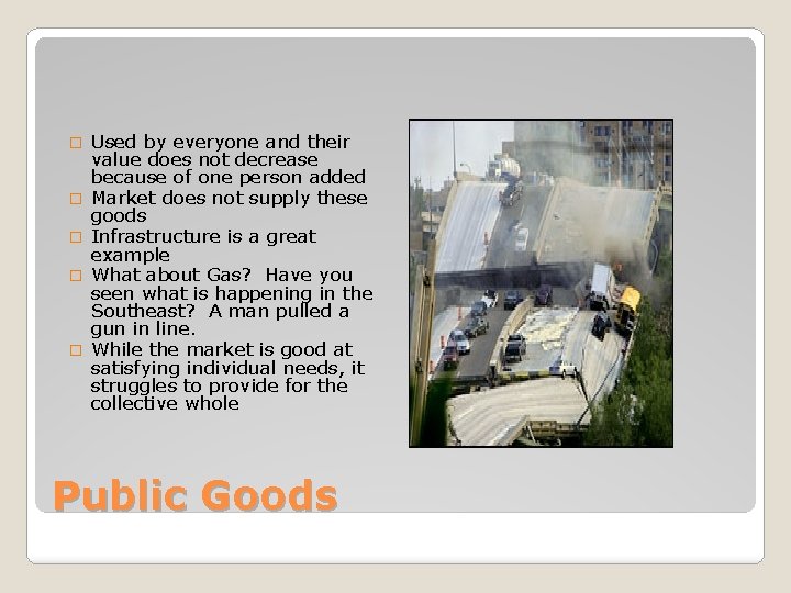 � � � Used by everyone and their value does not decrease because of