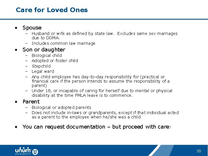 Care for Loved Ones • Spouse – Husband or wife as defined by state