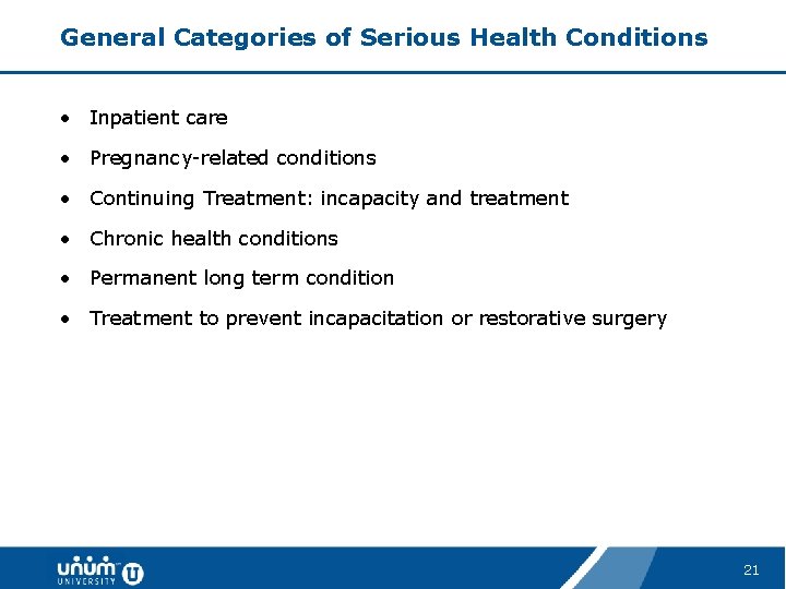 General Categories of Serious Health Conditions • Inpatient care • Pregnancy-related conditions • Continuing