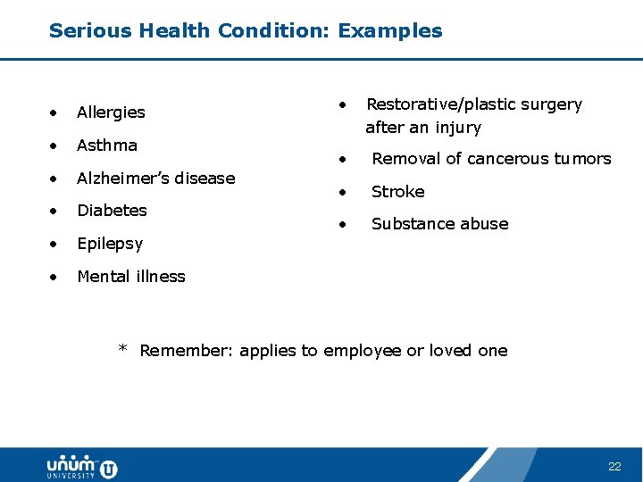 Serious Health Condition: Examples • Allergies • Asthma • Alzheimer’s disease • Diabetes •