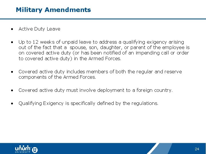 Military Amendments • Active Duty Leave • Up to 12 weeks of unpaid leave