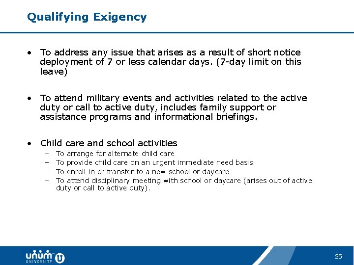 Qualifying Exigency • To address any issue that arises as a result of short