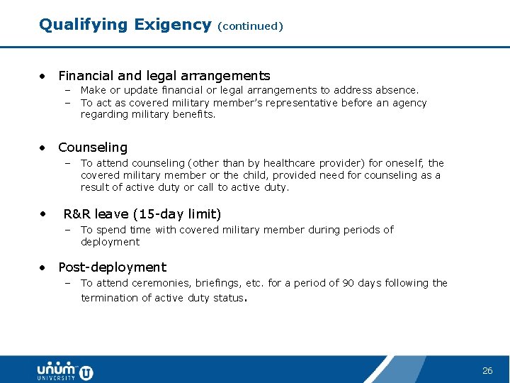 Qualifying Exigency (continued) • Financial and legal arrangements – Make or update financial or