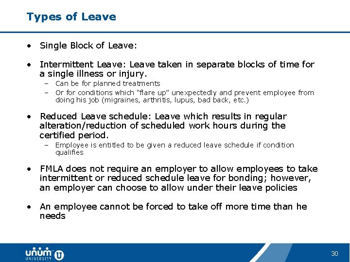 Types of Leave • Single Block of Leave: • Intermittent Leave: Leave taken in