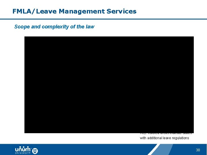 FMLA/Leave Management Services Scope and complexity of the law Key: colored areas indicate states