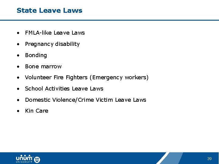 State Leave Laws • FMLA-like Leave Laws • Pregnancy disability • Bonding • Bone