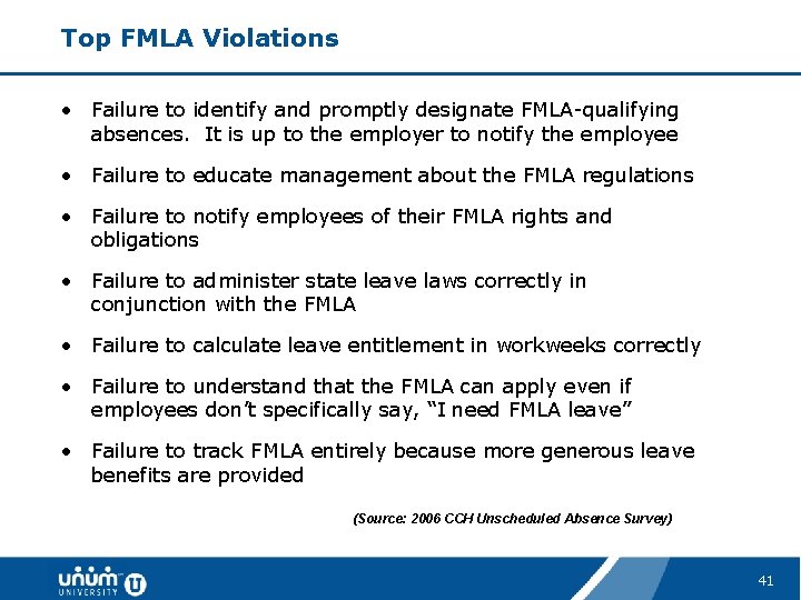 Top FMLA Violations • Failure to identify and promptly designate FMLA-qualifying absences. It is