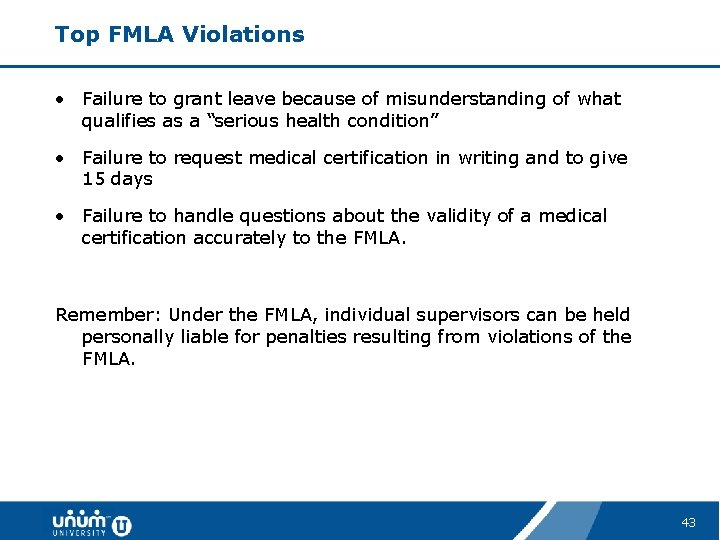 Top FMLA Violations • Failure to grant leave because of misunderstanding of what qualifies