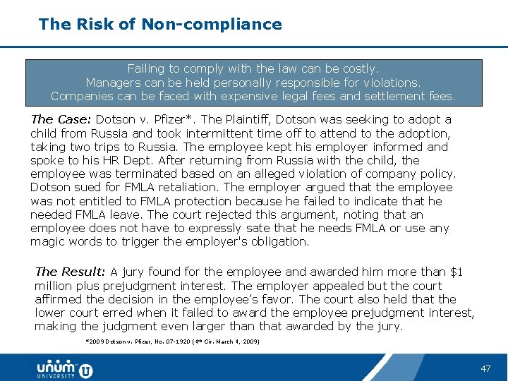 The Risk of Non-compliance Failing to comply with the law can be costly. Managers