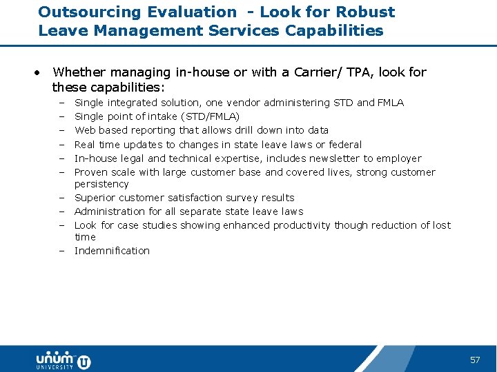 Outsourcing Evaluation - Look for Robust Leave Management Services Capabilities • Whether managing in-house