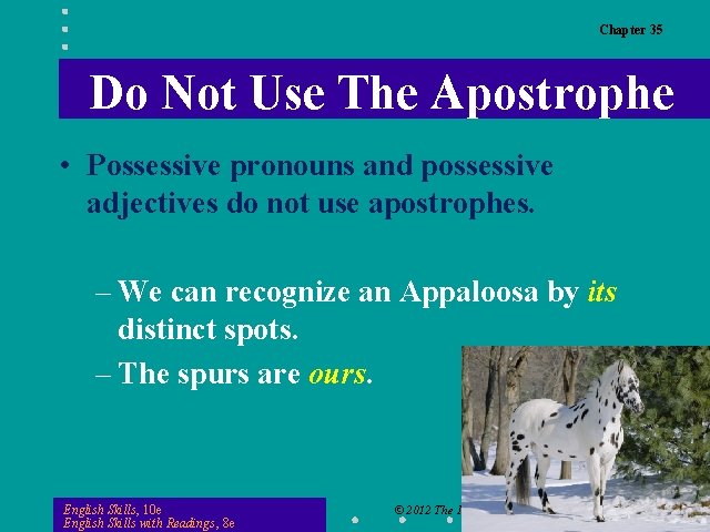 Chapter 35 Do Not Use The Apostrophe • Possessive pronouns and possessive adjectives do