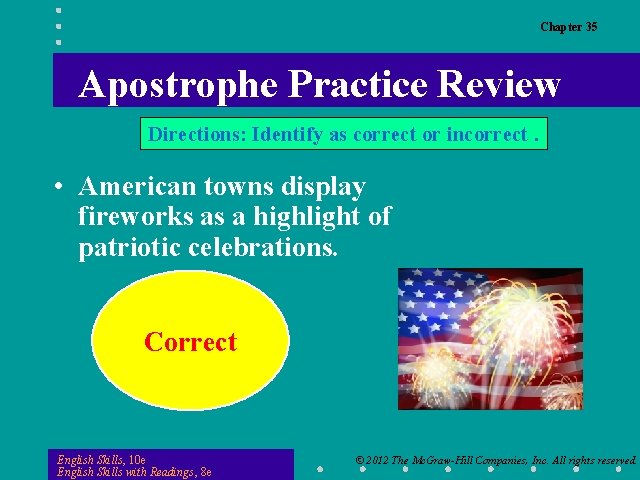 Chapter 35 Apostrophe Practice Review Directions: Identify as correct or incorrect. • American towns