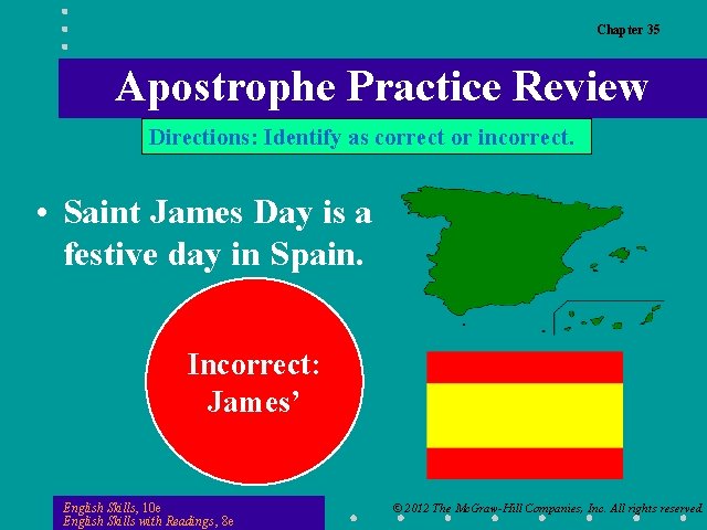 Chapter 35 Apostrophe Practice Review Directions: Identify as correct or incorrect. • Saint James