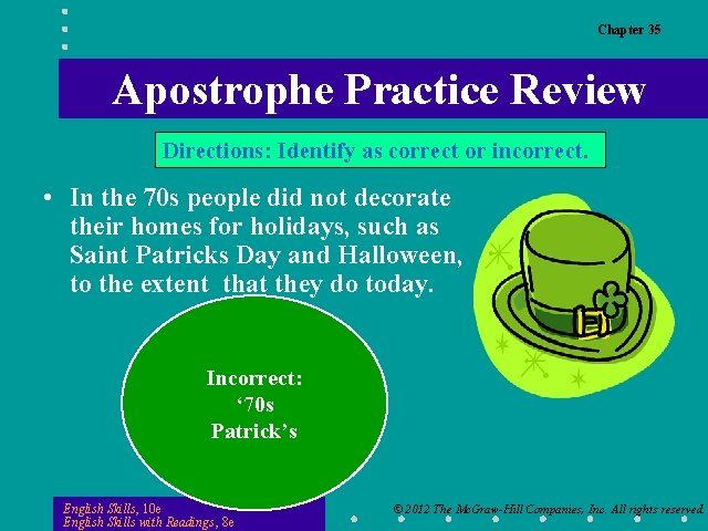 Chapter 35 Apostrophe Practice Review Directions: Identify as correct or incorrect. • In the