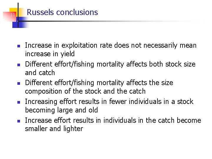 Russels conclusions 11 Increase in exploitation rate does not necessarily mean increase in yield