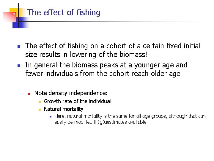 The effect of fishing 7 The effect of fishing on a cohort of a