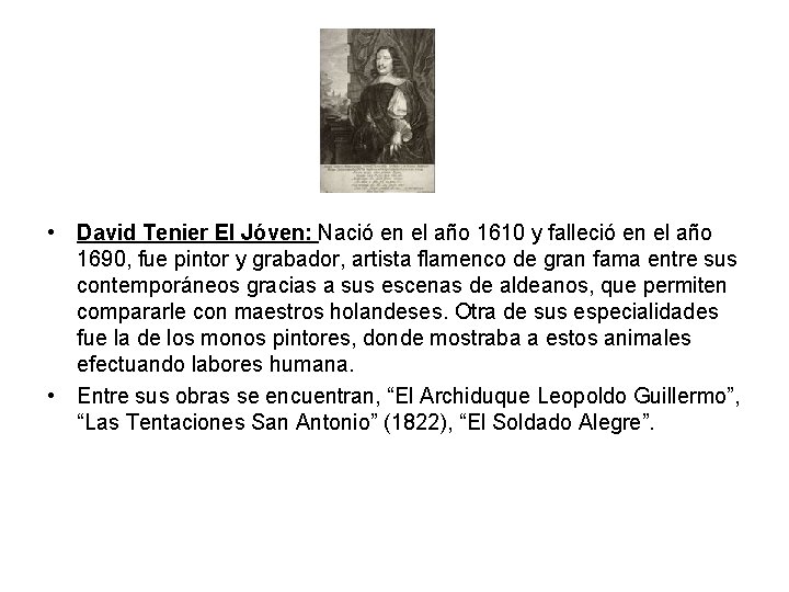  • David Tenier El Jóven: Nació en el año 1610 y falleció en