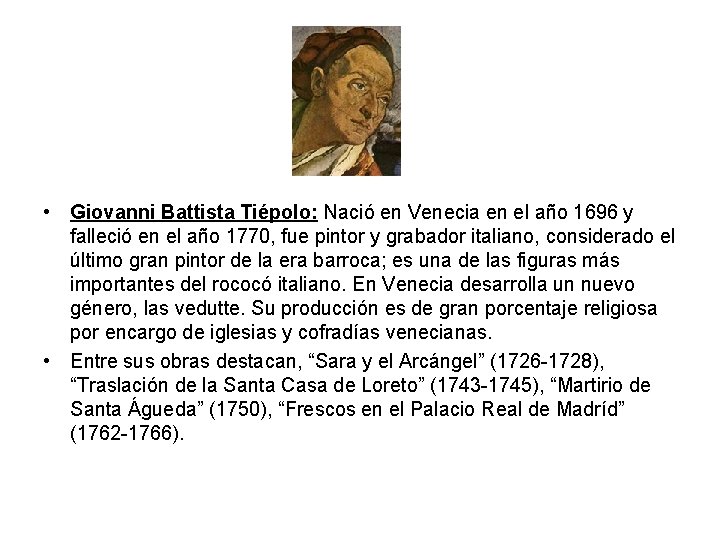  • Giovanni Battista Tiépolo: Nació en Venecia en el año 1696 y falleció