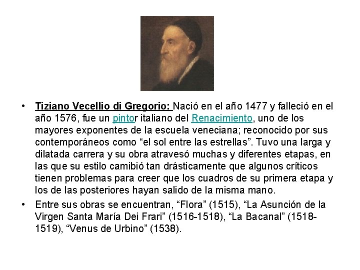 • Tiziano Vecellio di Gregorio: Nació en el año 1477 y falleció en