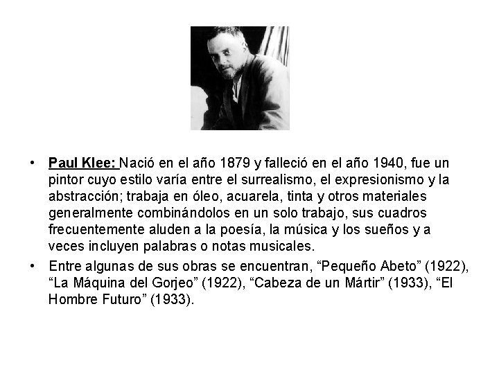  • Paul Klee: Nació en el año 1879 y falleció en el año