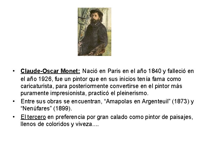  • Claude-Oscar Monet: Nació en Paris en el año 1840 y falleció en