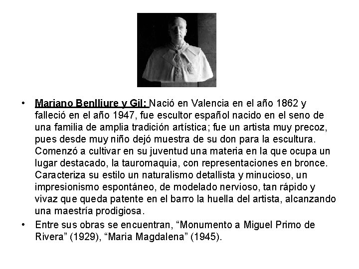  • Mariano Benlliure y Gil: Nació en Valencia en el año 1862 y