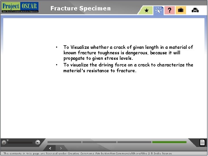Fracture Specimen • • To Visualize whether a crack of given length in a