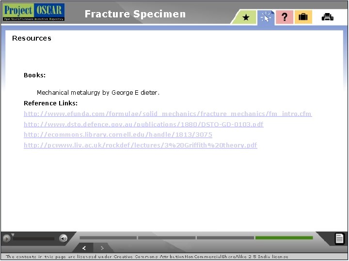 Fracture Specimen Resources Books: Mechanical metalurgy by George E dieter. Reference Links: http: //www.